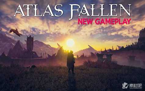 尘封大陆Atlas Fallen开放世界ARPG游戏8分钟演示_​尘封大陆Atlas Fallen开放世界ARPG怎么样